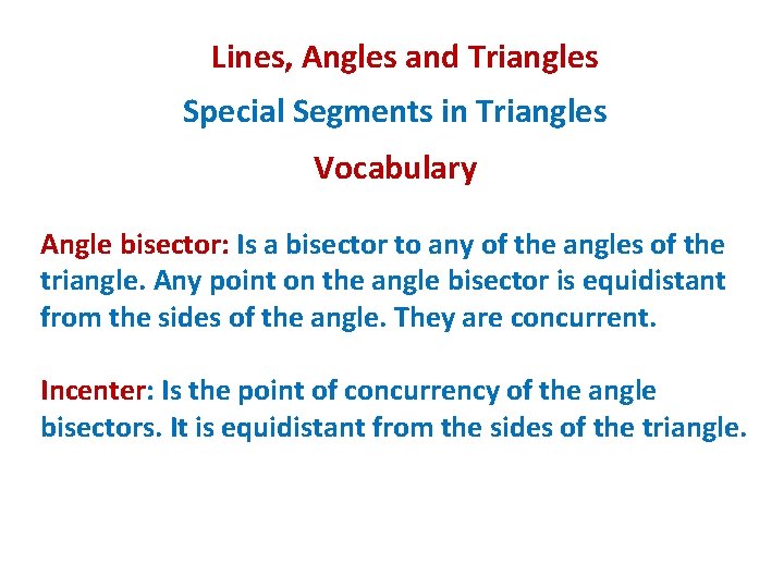 Lines, Angles and Triangles Special Segments in Triangles Vocabulary Angle bisector: Is a bisector