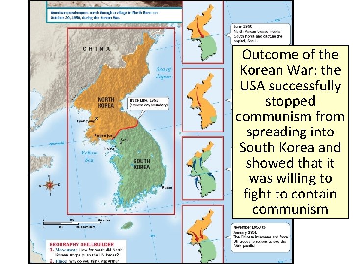 Outcome of the Korean War: the USA successfully stopped communism from spreading into South