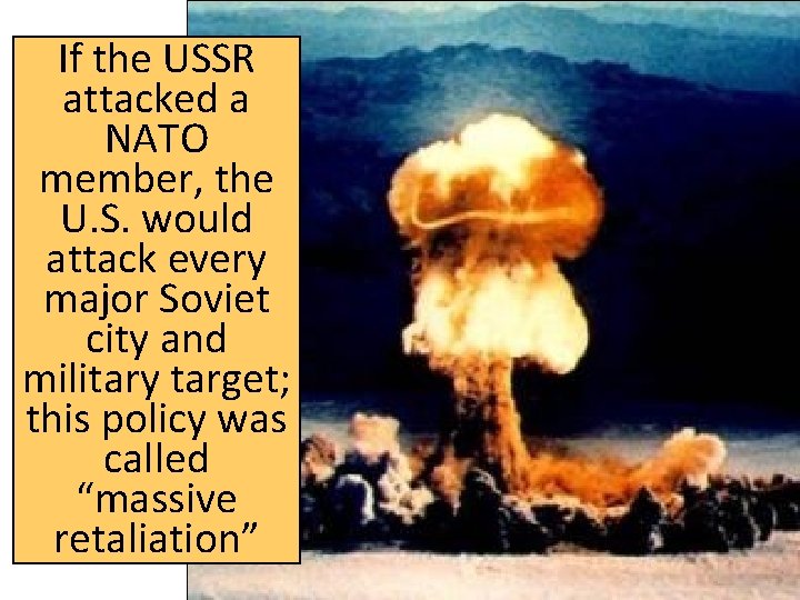 If the USSR attacked a NATO member, the U. S. would attack every major