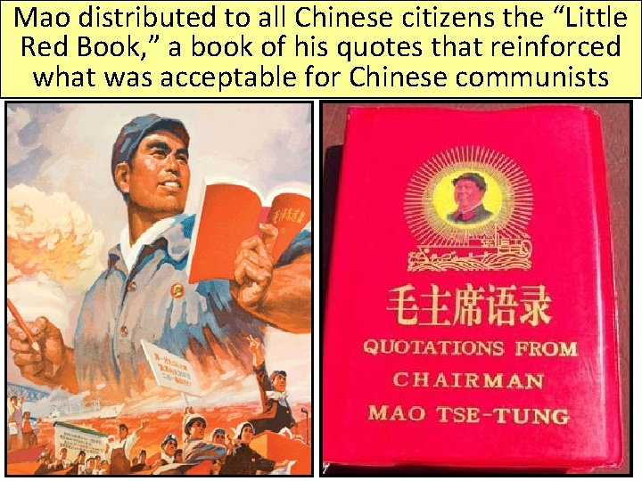 Mao distributed to all Chinese citizens the “Little Red Book, ” a book of