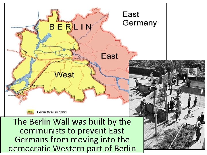 The Berlin Wall was built by the communists to prevent East Germans from moving