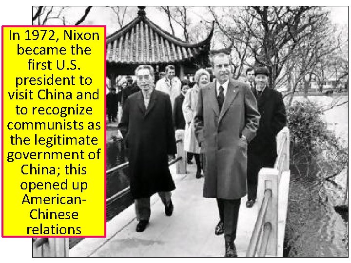 In 1972, Nixon became the first U. S. president to visit China and to