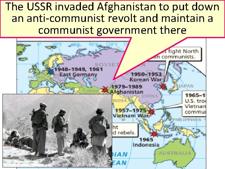 The USSR invaded Afghanistan to put down an anti-communist revolt and maintain a communist