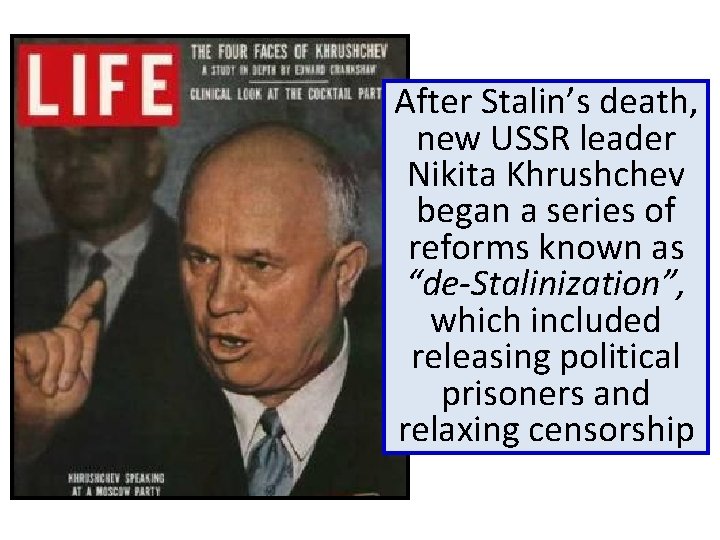 After Stalin’s death, new USSR leader Nikita Khrushchev began a series of reforms known