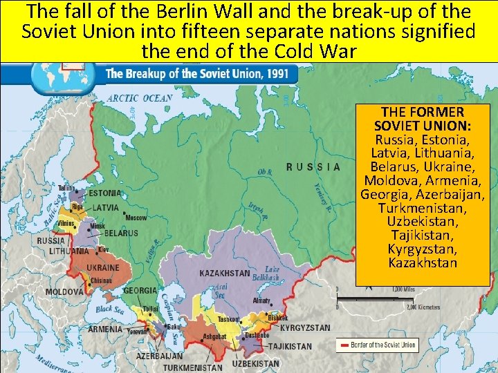 The fall of the Berlin Wall and the break-up of the Soviet Union into