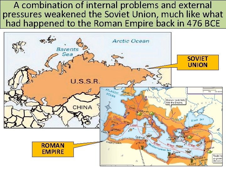 A combination of internal problems and external pressures weakened the Soviet Union, much like