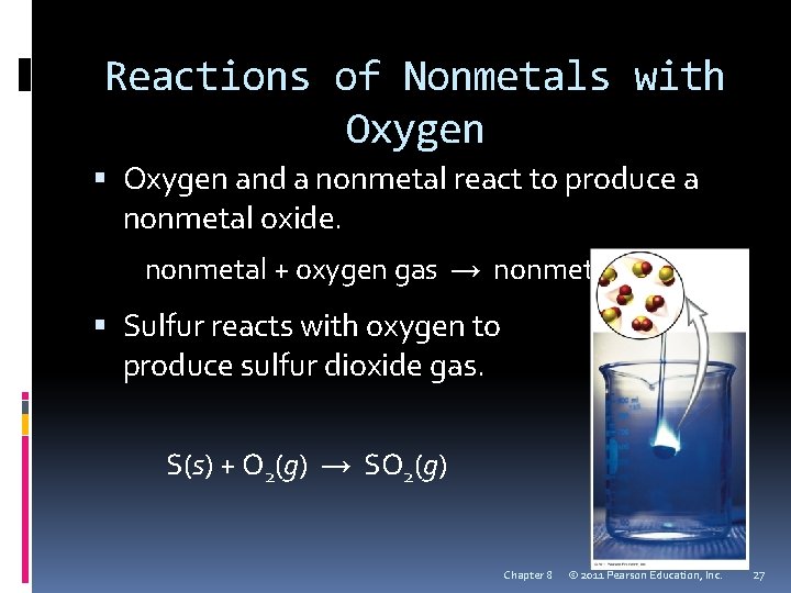 Reactions of Nonmetals with Oxygen and a nonmetal react to produce a nonmetal oxide.