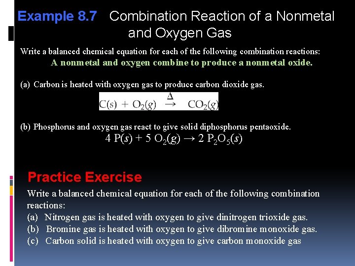 Example 8. 7 Combination Reaction of a Nonmetal and Oxygen Gas Write a balanced