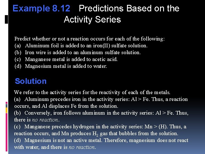 Example 8. 12 Predictions Based on the Activity Series Predict whether or not a