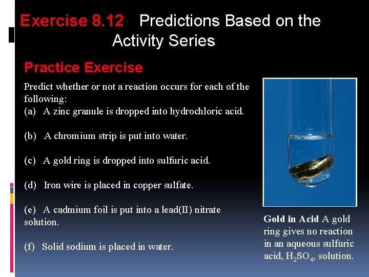 Exercise 8. 12 Predictions Based on the Activity Series Practice Exercise Predict whether or