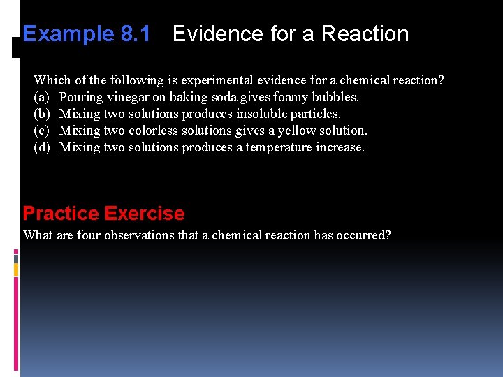 Example 8. 1 Evidence for a Reaction Which of the following is experimental evidence