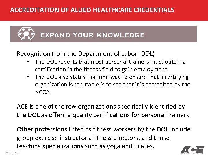 ACCREDITATION OF ALLIED HEALTHCARE CREDENTIALS Recognition from the Department of Labor (DOL) • The ACCREDITATION OF ALLIED HEALTHCARE CREDENTIALS Recognition from the Department of Labor (DOL) • The