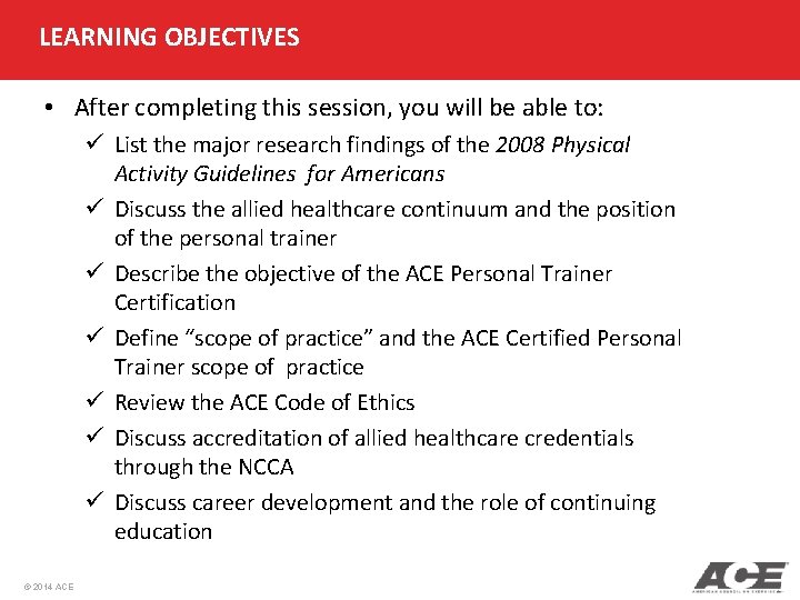 LEARNING OBJECTIVES • After completing this session, you will be able to: ü List LEARNING OBJECTIVES • After completing this session, you will be able to: ü List