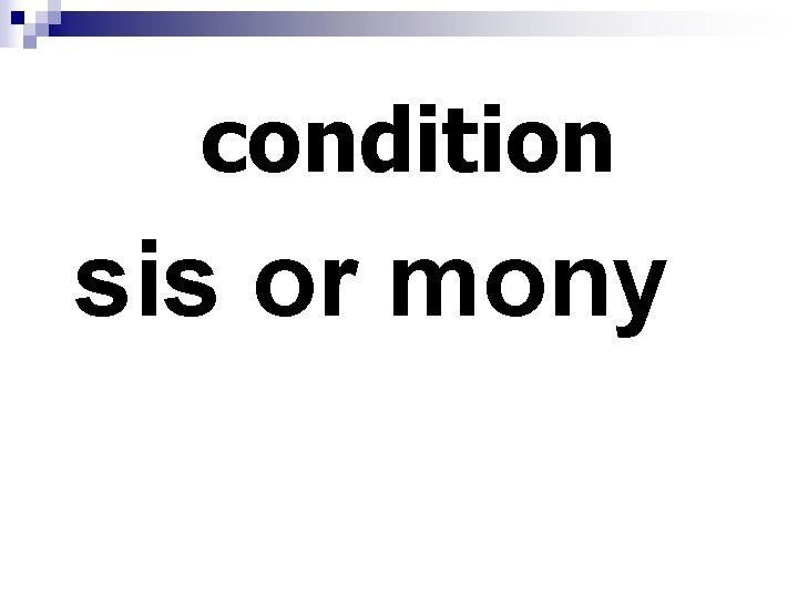 condition sis or mony 