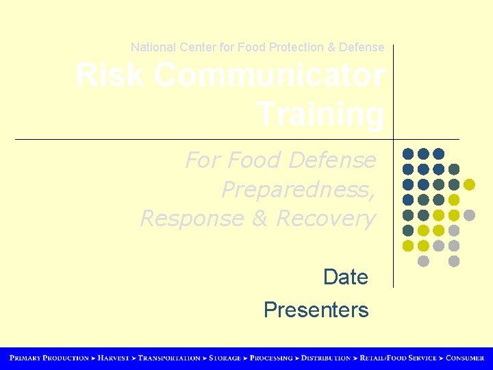 National Center for Food Protection & Defense Risk Communicator Training For Food Defense Preparedness,