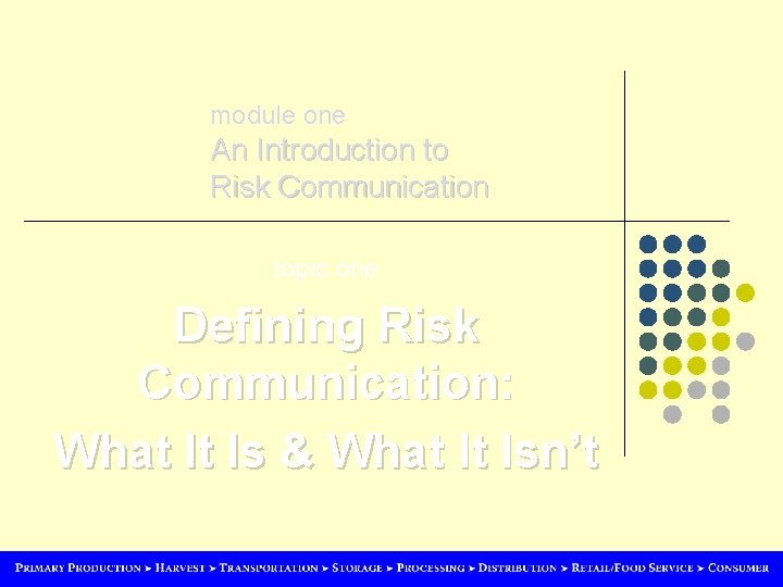 module one An Introduction to Risk Communication topic one Defining Risk Communication: What It