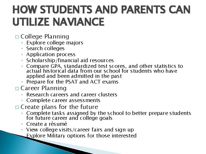 HOW STUDENTS AND PARENTS CAN UTILIZE NAVIANCE � College Planning Explore college majors Search HOW STUDENTS AND PARENTS CAN UTILIZE NAVIANCE � College Planning Explore college majors Search