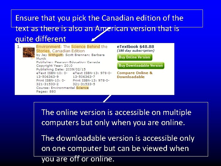 Ensure that you pick the Canadian edition of the text as there is also