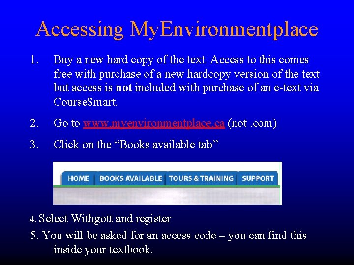 Accessing My. Environmentplace 1. Buy a new hard copy of the text. Access to