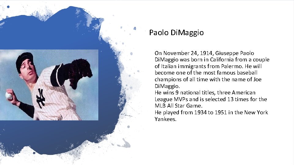 Paolo Di. Maggio On November 24, 1914, Giuseppe Paolo Di. Maggio was born in
