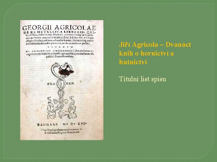 Jiří Agricola – Dvanáct knih o hornictví a hutnictví Titulní list spisu 