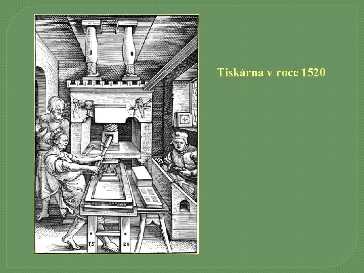 Tiskárna v roce 1520 