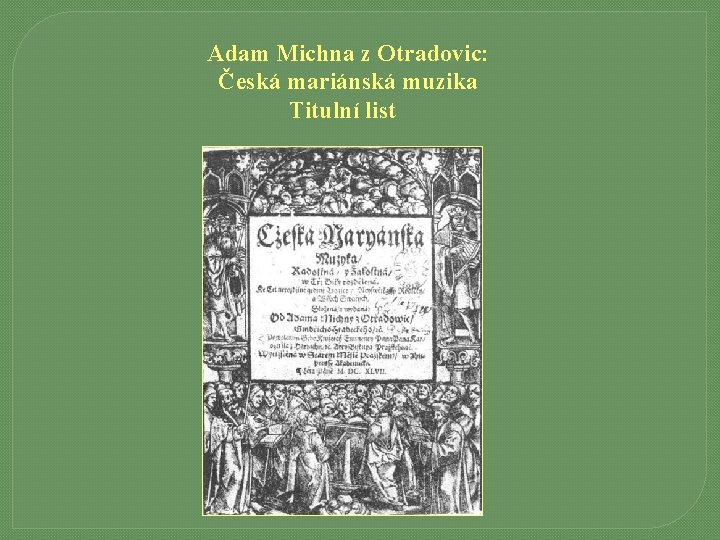 Adam Michna z Otradovic: Česká mariánská muzika Titulní list 