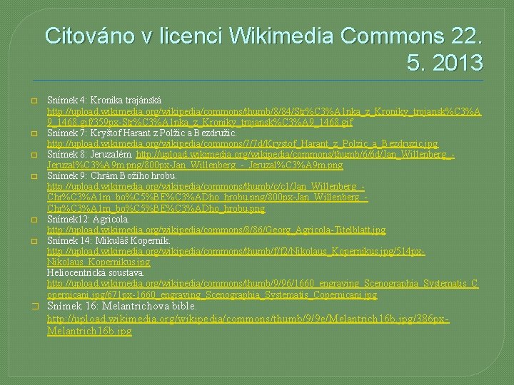 Citováno v licenci Wikimedia Commons 22. 5. 2013 � � � � Snímek 4: