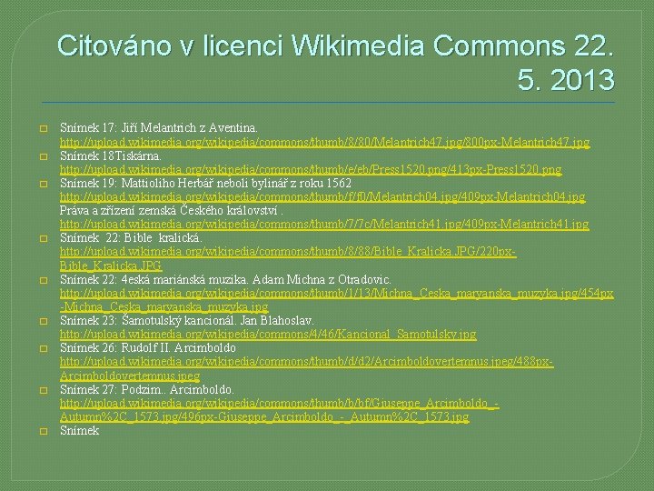 Citováno v licenci Wikimedia Commons 22. 5. 2013 � � � � � Snímek