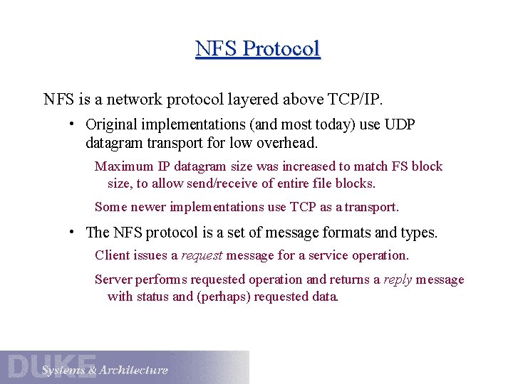 NFS Protocol NFS is a network protocol layered above TCP/IP. • Original implementations (and