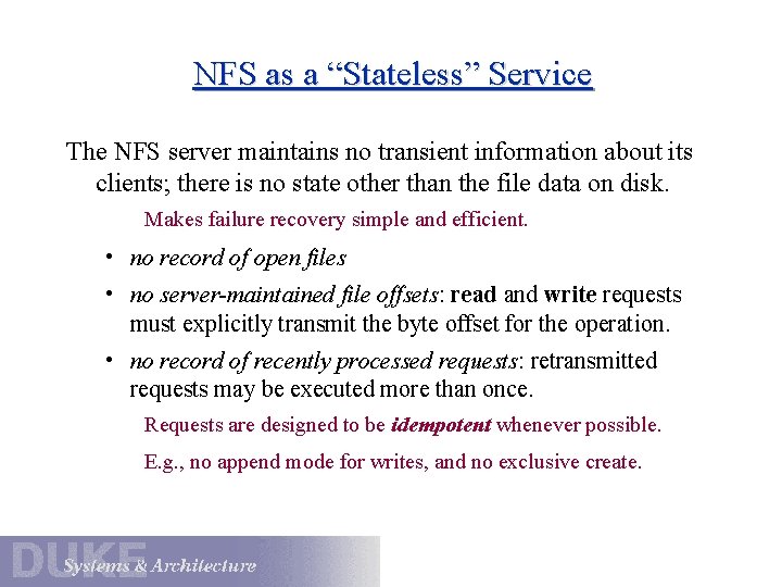 NFS as a “Stateless” Service The NFS server maintains no transient information about its