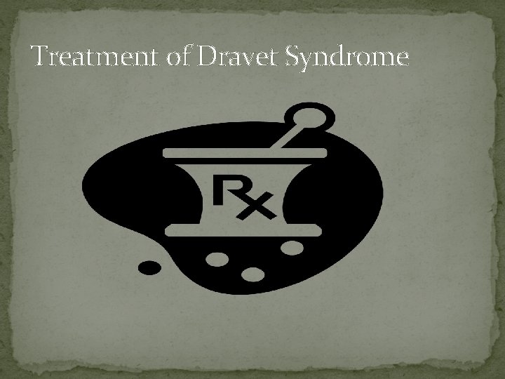 Treatment of Dravet Syndrome 