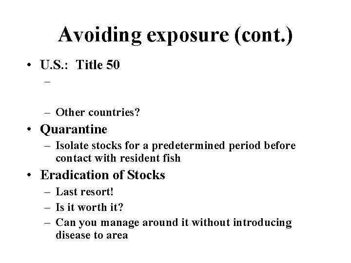 Avoiding exposure (cont. ) • U. S. : Title 50 – – Other countries?