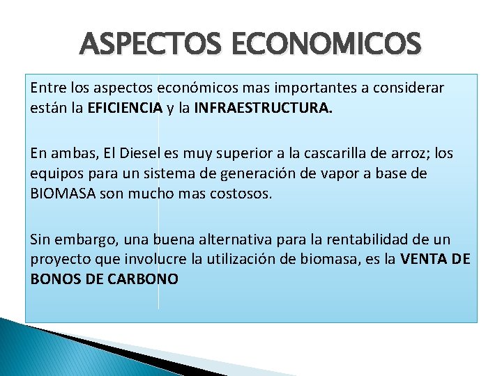 ASPECTOS ECONOMICOS Entre los aspectos económicos mas importantes a considerar están la EFICIENCIA y ASPECTOS ECONOMICOS Entre los aspectos económicos mas importantes a considerar están la EFICIENCIA y