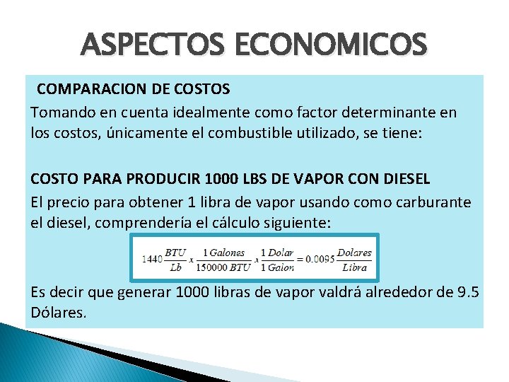 ASPECTOS ECONOMICOS COMPARACION DE COSTOS Tomando en cuenta idealmente como factor determinante en los ASPECTOS ECONOMICOS COMPARACION DE COSTOS Tomando en cuenta idealmente como factor determinante en los