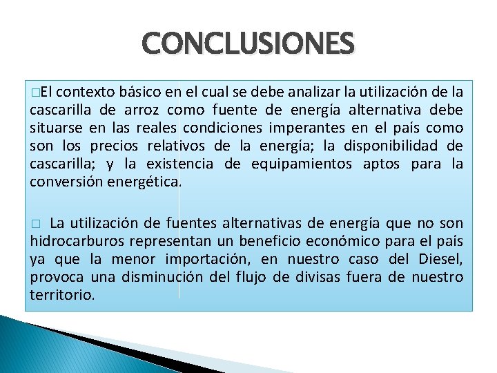 CONCLUSIONES �El contexto básico en el cual se debe analizar la utilización de la CONCLUSIONES �El contexto básico en el cual se debe analizar la utilización de la