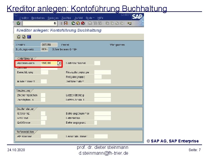 Kreditor anlegen: Kontoführung Buchhaltung © SAP AG, SAP Enterprise 24. 10. 2020 prof. dr.