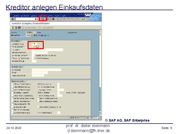 Kreditor anlegen Einkaufsdaten © SAP AG, SAP Enterprise 24. 10. 2020 prof. dr. dieter