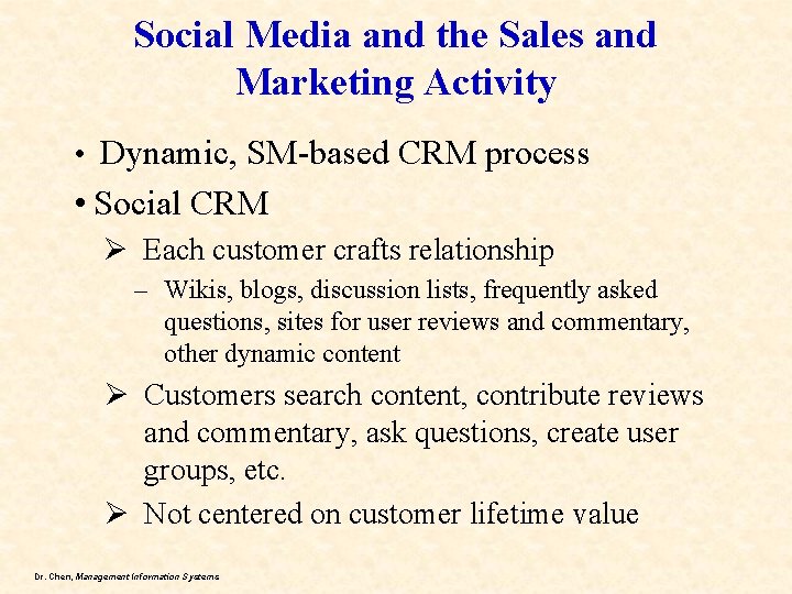 Social Media and the Sales and Marketing Activity Dynamic, SM-based CRM process • Social