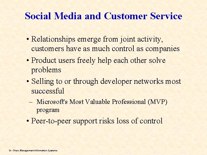 Social Media and Customer Service • Relationships emerge from joint activity, customers have as