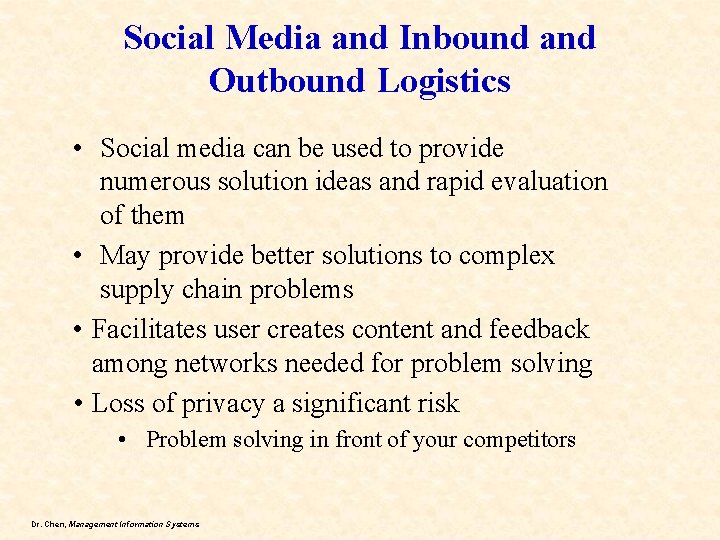 Social Media and Inbound and Outbound Logistics • Social media can be used to