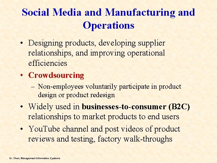 Social Media and Manufacturing and Operations • Designing products, developing supplier relationships, and improving
