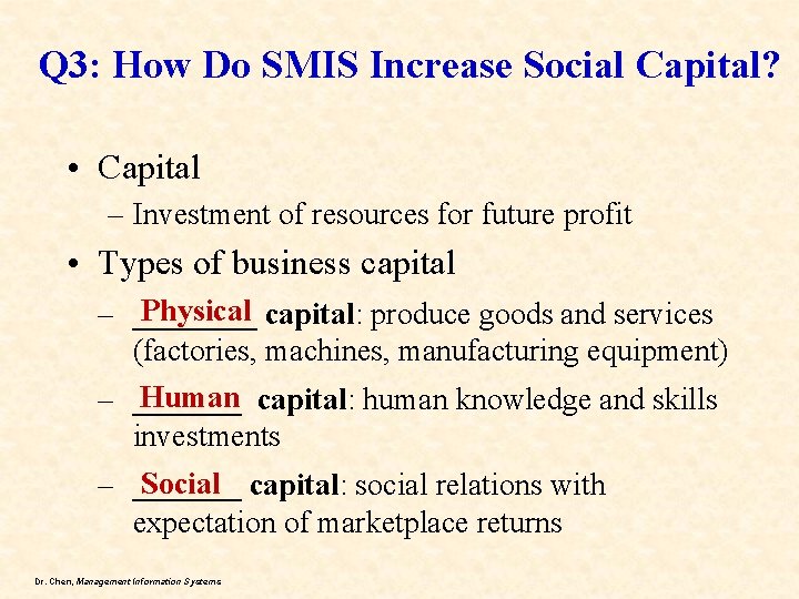 Q 3: How Do SMIS Increase Social Capital? • Capital – Investment of resources