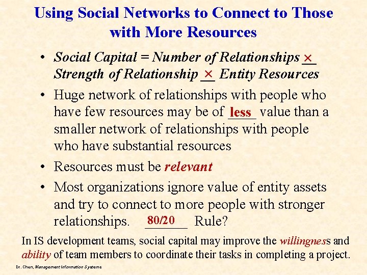 Using Social Networks to Connect to Those with More Resources • Social Capital =