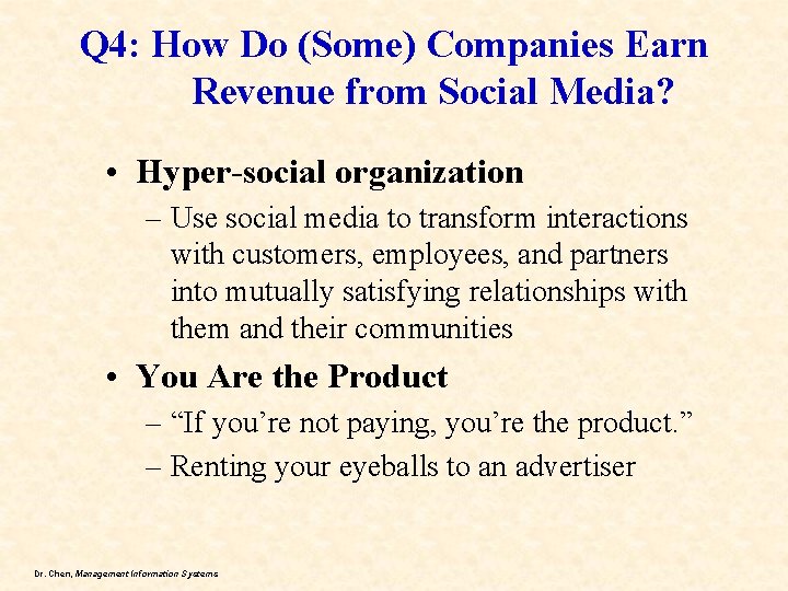 Q 4: How Do (Some) Companies Earn Revenue from Social Media? • Hyper-social organization