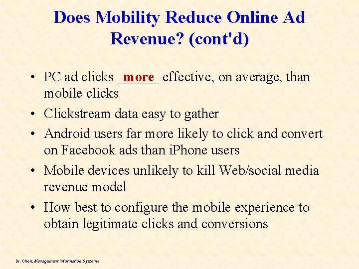 Does Mobility Reduce Online Ad Revenue? (cont'd) • PC ad clicks ______ more effective,
