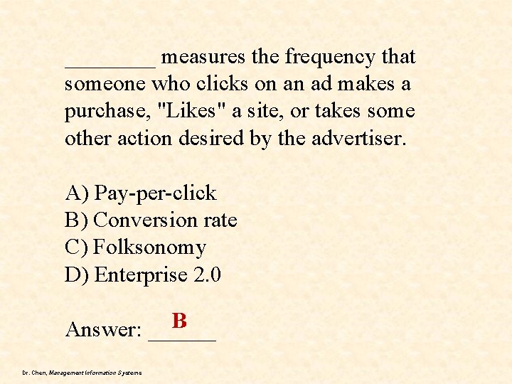 ____ measures the frequency that someone who clicks on an ad makes a purchase,