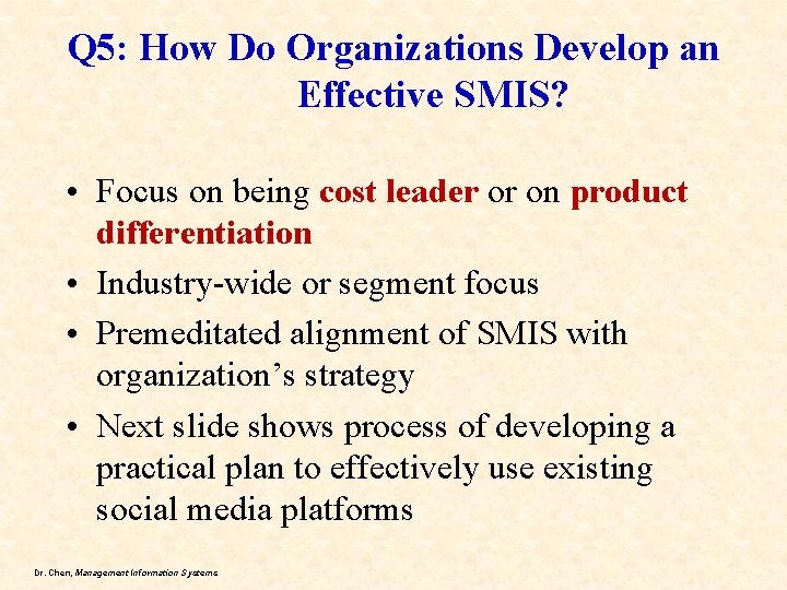 Q 5: How Do Organizations Develop an Effective SMIS? • Focus on being cost