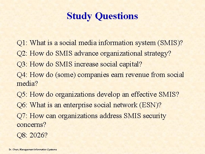 Study Questions Q 1: What is a social media information system (SMIS)? Q 2: