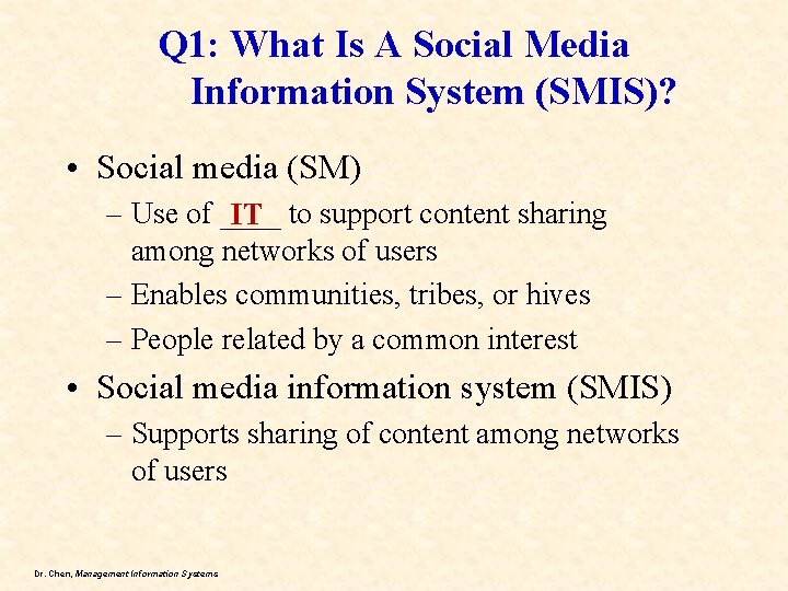 Q 1: What Is A Social Media Information System (SMIS)? • Social media (SM)